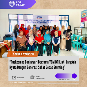 “Puskesmas Banjarsari Bersama YBM BRILiaN: Langkah Nyata Bangun Generasi Sehat Bebas Stunting”