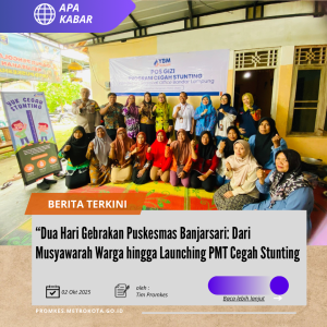 Dua Hari Gebrakan Puskesmas Banjarsari: Dari Musyawarah Warga hingga Launching PMT Cegah Stunting