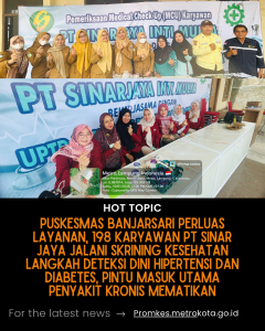 Puskesmas Banjarsari Perluas Layanan, 198 Karyawan PT Sinar Jaya Jalani Skrining Kesehatan Langkah Deteksi Dini Hipertensi dan Diabetes, Pintu Masuk Utama Penyakit Kronis Mematikan
